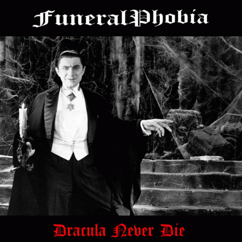 FuneralPhobia : Dracula Never Die